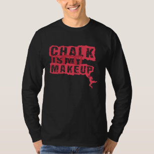 Kalk ist mein Makeup Karabiner Klettern für Karib T-Shirt