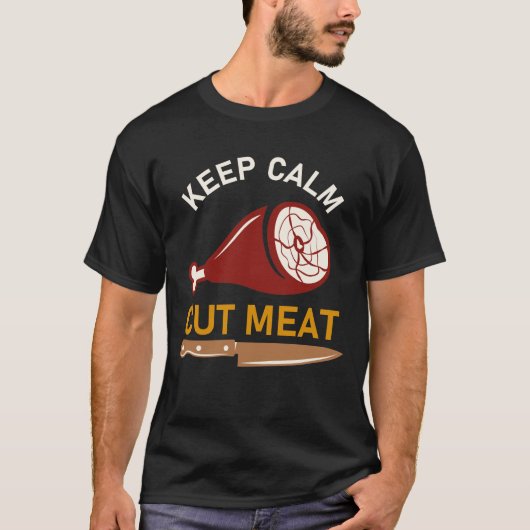 Kalmfleisch schneiden - Metzgerquote behalten T-Shirt (Vorderseite)