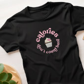 Kalorien zählen nicht hier Pink Cake Baker Funny T-Shirt