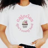 Kalorien zählen nicht hier Pink Cake Baker Funny T-Shirt