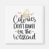 Kalorien zählen nicht Magnet (Vorne)