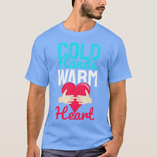 Kalte Hände warme Herzen T-Shirt