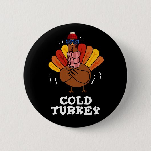 Kalte Truthahn Lustiger Tierwitz Dunkler Hintergru Button (Vorderseite)