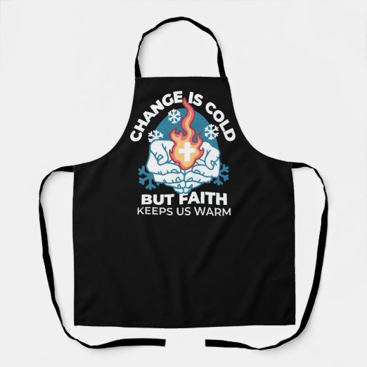 Kalte Veränderung, Feuer des Glaubens - Motivieren Schürze (Vorderseite)
