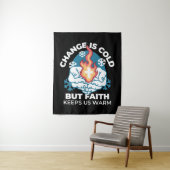 Kalte Veränderung, Feuer des Glaubens - Motivieren Wandteppich (Beispiel)