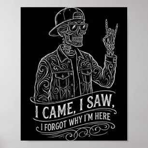 Kam sah vergaß Skelett lustiger Spruch Gag Männer Poster