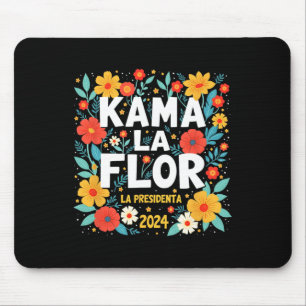 Kama La Flor La Presidenta 2024 Kamala Harris Elec Mousepad