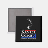 Kamala Coach 2024 Wenn wir kämpfen gewinnen wir Ca Magnet (Vorderseite/Rückseite)