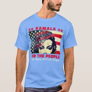 Kamala Für die Menschen 2024 T - Shirt