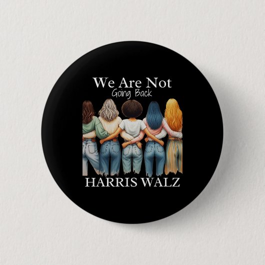 Kamala Haris Waltz 2024 Frau Präsidentin, wir sind Button (Vorderseite)
