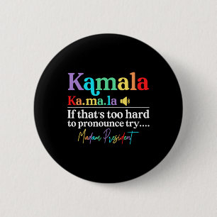 Kamala Hariss La, wenn das zu schwer ist, um T Button