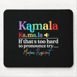 Kamala Hariss La, wenn das zu schwer ist, um T Mousepad