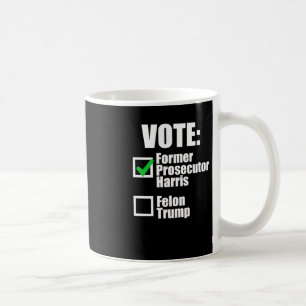 Kamala Harris 2024 - Abstimmung Ehemaliger Ankläge Kaffeetasse