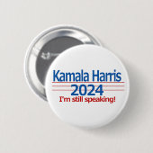 Kamala Harris 2024 Ich spreche immer noch! Button (Vorne & Hinten)