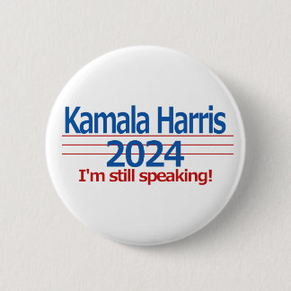 Kamala Harris 2024 Ich spreche immer noch! Button