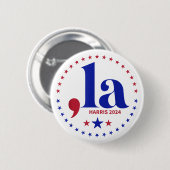 Kamala Harris 2024 Präsident Comma La Funny Button (Vorne & Hinten)