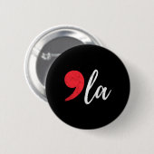 Kamala Harris 2024 Präsident Comma La Funny Button (Vorne & Hinten)