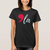 Kamala Harris 2024 Präsident Comma La Funny T-Shirt (Vorderseite)