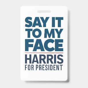 Kamala Harris 2024 Sag es mir ins Gesicht  Ausweis