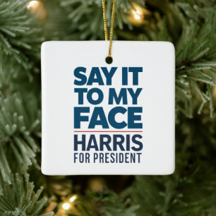 Kamala Harris 2024 Sag es mir ins Gesicht  Keramikornament