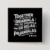 Kamala Harris 2024 Wir können Dramala Traumala bee Button (Vorderseite)