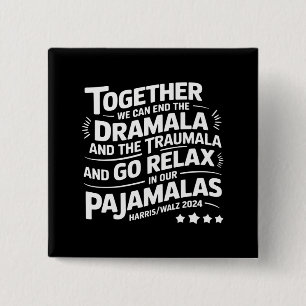 Kamala Harris 2024 Wir können Dramala Traumala bee Button