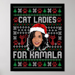 Kamala Harris 24 Ugly Christmas Cat Ladys For Kam Poster