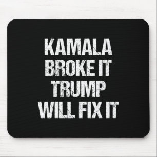 Kamala Harris Broke Trump wird ihn reparieren Mousepad
