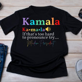 Kamala Harris Frau Präsidentin Pronunciation T-Shirt