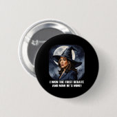 Kamala Harris Funny Debate Wahl 2024 Won Witch Button (Vorne & Hinten)
