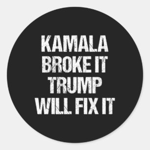 Kamala Harris hat es kaputt gemacht, Trump wird es Runder Aufkleber