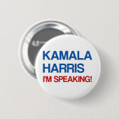 Kamala Harris, ich spreche gerade! Button (Vorne & Hinten)