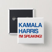 Kamala Harris, ich spreche gerade! Button (Vorne & Hinten)