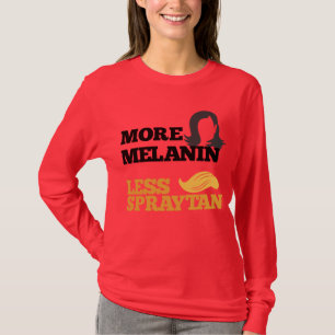 Kamala Harris Mehr Melanin Weniger Spray Tan Funny T-Shirt