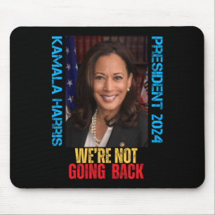 Kamala Harris Präsident 2024 Wir gehen nicht zurüc Mousepad