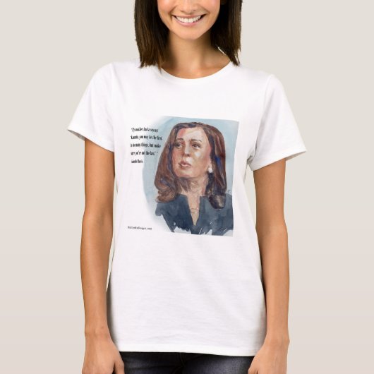 Kamala Harris & Quote T-Shirt (Vorderseite)