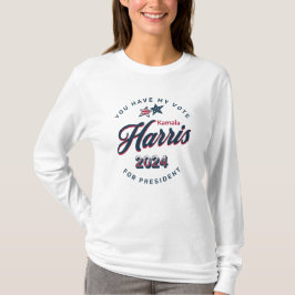 Kamala Harris | Sie haben meine Stimme T-Shirt