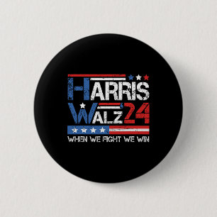 Kamala Harris Tim Waltz 2024, wenn wir kämpfen Wir Button