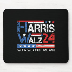 Kamala Harris Tim Waltz 2024, wenn wir kämpfen Wir Mousepad