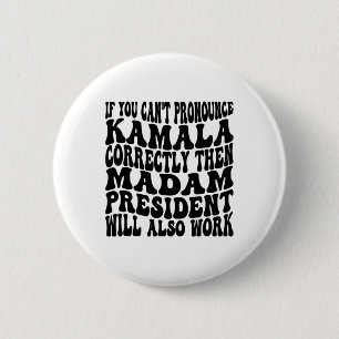 Kamala Harris, wenn man ihren Namen nicht verkünde Button