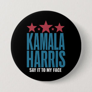 Kamala Harris, wenn Sie etwas Got haben, um es zu Button