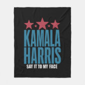 Kamala Harris, wenn Sie etwas Got haben, um es zu  Fleecedecke (Vorderseite)