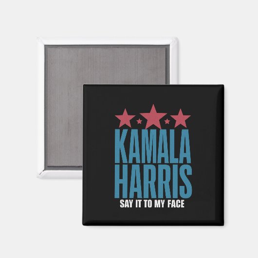 Kamala Harris, wenn Sie etwas Got haben, um es zu Magnet (Vorderseite/Rückseite)