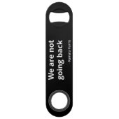 Kamala Harris - Wir gehen nicht zurück III Speed Flaschenöffner (Vorderseite)