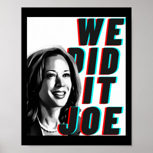 Kamala Harris &#'; wir haben es Joe&# gemacht; Mod Poster