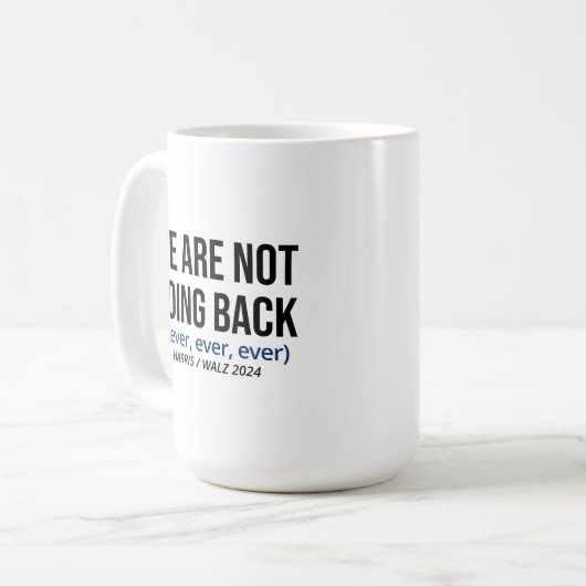 Kamala Harris Wir kommen nicht zurück, wählen Harr Kaffeetasse (Vorderseite Links)