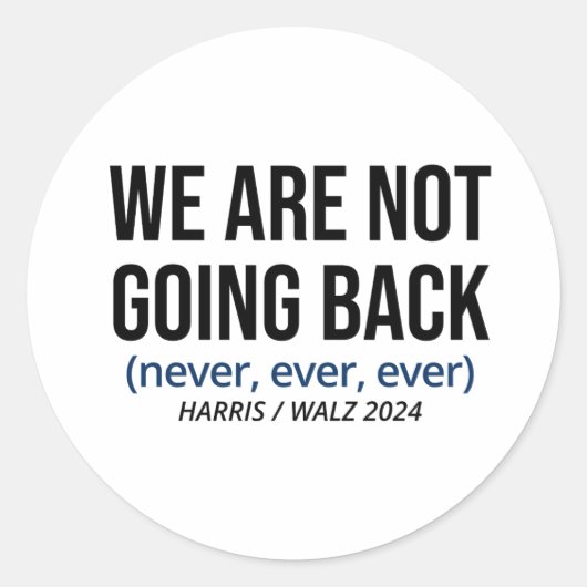 Kamala Harris Wir kommen nicht zurück, wählen Harr Runder Aufkleber (Vorderseite)