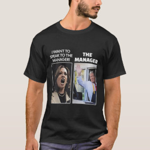 Kamala Ich Wollte, mit dem Manager Trump McDona zu T-Shirt