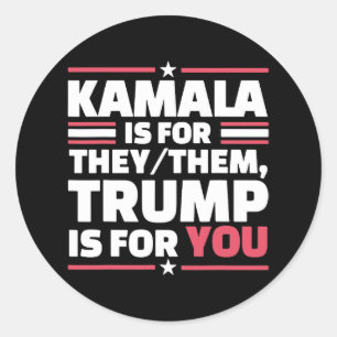 Kamala ist für sie - sie - Trump ist für Sie 1 Runder Aufkleber