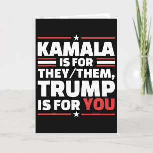 Kamala ist für sie Trump ist für dich Karte